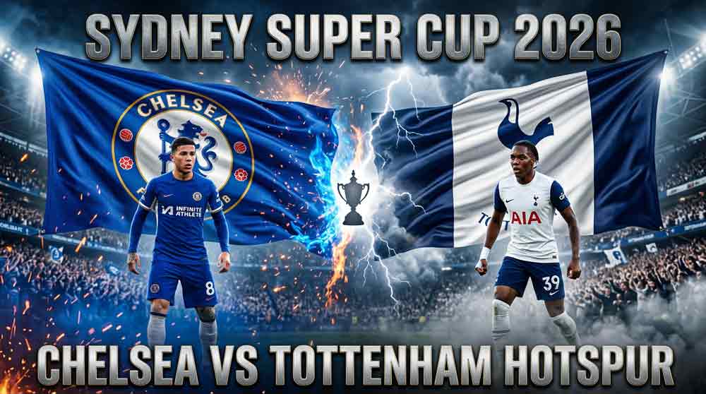 แบนเนอร์ เชลซี พบ สเปอร์ส ศึก Sydney Super Cup 2026