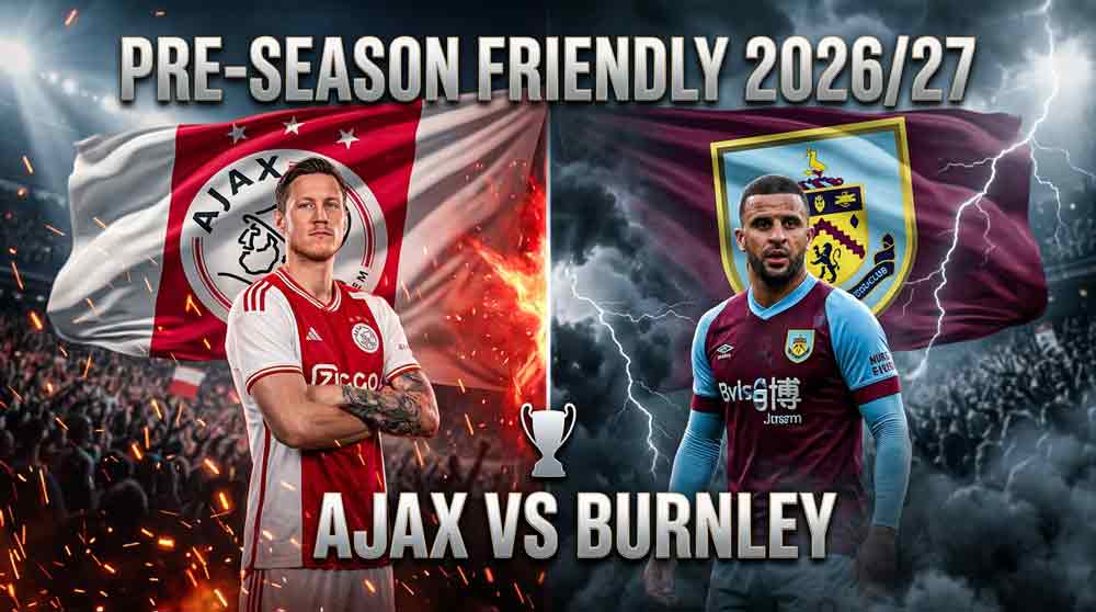 แบนเนอร์ อาแจ็กซ์ พบ เบิร์นลีย์ นัดอุ่นเครื่องพรีซีซั่น 2026
