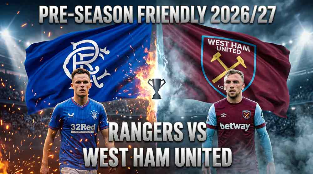 แบนเนอร์ เรนเจอร์ส พบ เวสต์แฮม นัดอุ่นเครื่องพรีซีซั่น 2026