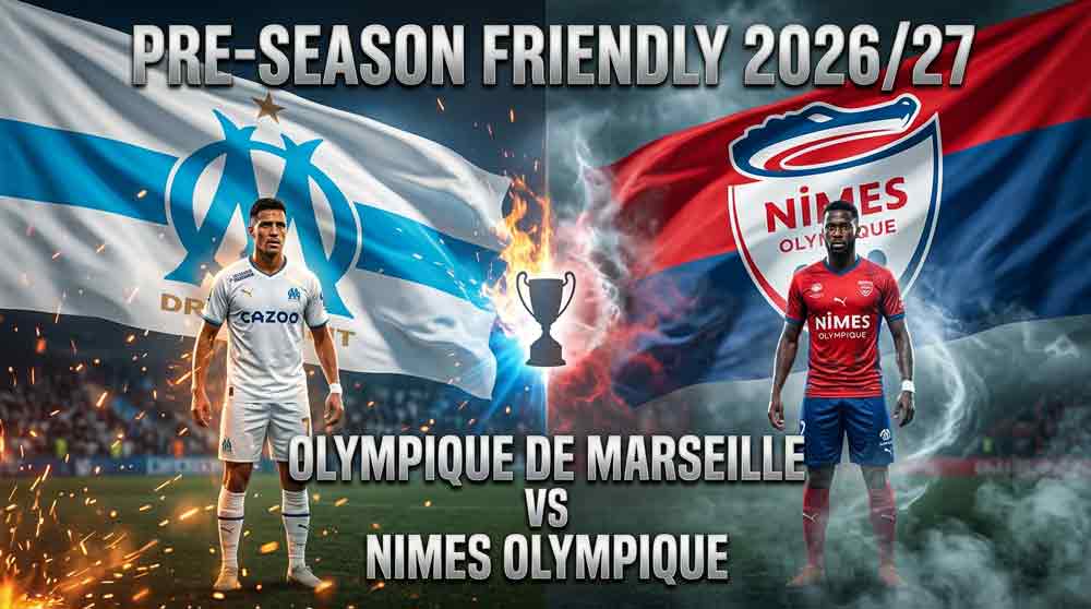 แบนเนอร์ โอลิมปิก มาร์กเซย พบ นีมส์ นัดอุ่นเครื่องพรีซีซั่น 2026
