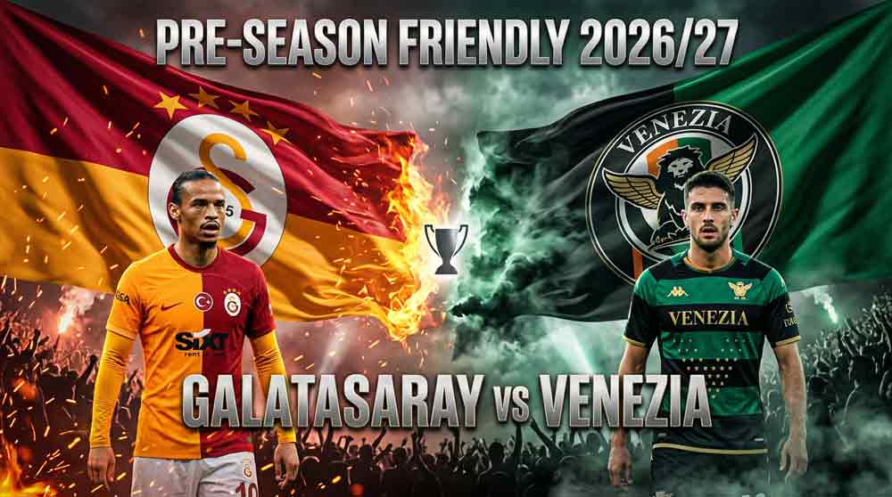 แบนเนอร์ กาลาตาซาราย พบ เวเนเซีย นัดอุ่นเครื่องพรีซีซั่น 2026