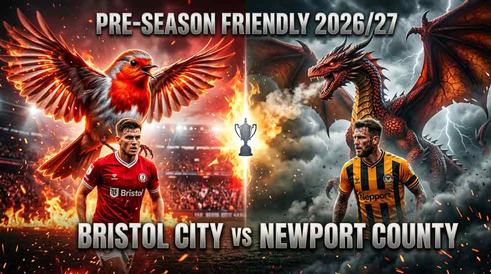 แบนเนอร์ บริสตอล ซิตี้ พบ นิวพอร์ต เคาน์ตี้ นัดอุ่นเครื่องพรีซีซั่น 2026