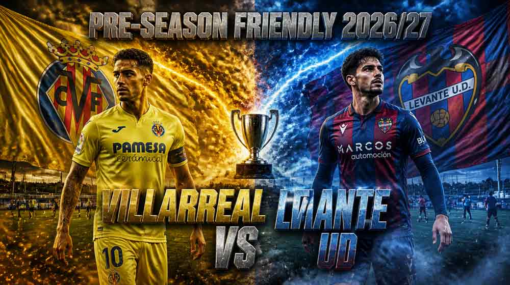 แบนเนอร์ บีญาร์เรอัล พบ เลบานเต้ นัดอุ่นเครื่องพรีซีซั่น 2026